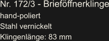 Nr. 172/3 - Brieföffnerklinge hand-poliert Stahl vernickelt Klingenlänge: 83 mm