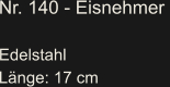 Nr. 140 - Eisnehmer   Edelstahl Länge: 17 cm