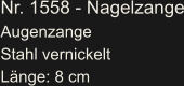 Nr. 1558 - Nagelzange Augenzange Stahl vernickelt Länge: 8 cm